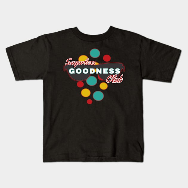 Sugarless Goodness Club | Fun | Expressive | Kids T-Shirt by FutureImaging